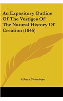 An Expository Outline Of The Vestiges Of The Natural History Of Creation (1846): (English)