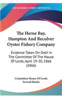 The Herne Bay, Hampton And Reculver Oyster Fishery Company