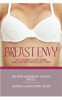 Breast Envy: Why Women Love and the Men Who Lust Them(English)