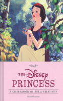 Disney Princess: A Celebration of Art and Creativity: A Celebration of Art and Creativity