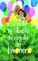 Cuando Tu Abuela Te Regala Un Limonero (Spanish Edition)