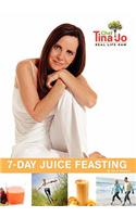 Real Life Raw 7-Day Juice Feasting
