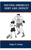 Solving America's Debt and Deficit
