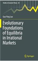 Evolutionary Foundations of Equilibria in Irrational Markets