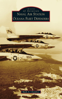 Naval Air Station Oceana Fleet Defenders: (Images of Aviation)