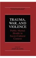 Trauma, War, and Violence