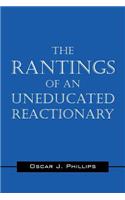 The Rantings of an Uneducated Reactionary