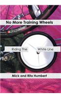 No More Training Wheels: Riding The White Line(English)