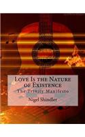 Love Is the Nature of Existence: The Trinity Manifesto