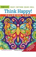 Think Happy! Coloring Book: Craft, Pattern, Color, Chill(Coloring Is Fun)