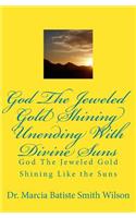 God The Jeweled Gold Shining Unending With Divine Suns