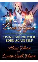Living Out of Your BORN-AGAIN SELF