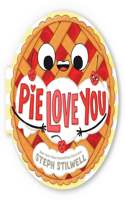 Pie Love You (a Lift the Flap Shaped Novelty Board Book for Toddlers)