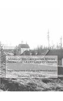 Mines of the Greenhorn Mining District of Grant County Oregon