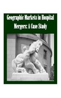 Geographic Markets in Hospital Mergers