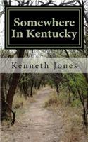 Somewhere In Kentucky