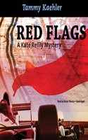 Red Flags: A Kate Reilly Mystery