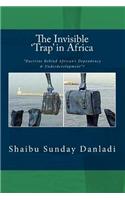The Invisible ?Trap? in Africa
