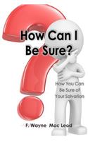 How Can I Be Sure?: How You Can Be Sure of Your Salvation