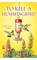 To Kill A Hummingbird