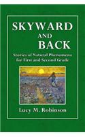 Skyward and Back: Stories of Natural Phenomena for First and Second Grade