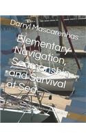 Elementary Navigation, Seamanship and Survival at Sea: Reference Book for Seamanship as Per Vtu Syllabus[cbcs]