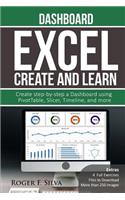 Excel Create and Learn - Dashboard: More than 250 images and, 4 Full Exercises. Create Step-by-step a Dashboard.