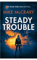 Steady Trouble