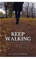 Keep Walking