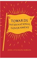Towards International Government