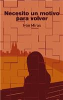 Necesito un motivo para volver: (Spanish)