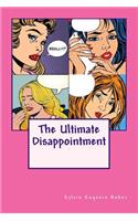 The Ultimate Disappointment