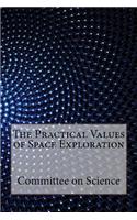 The Practical Values of Space Exploration