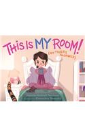 This Is My Room!