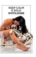 Keep Calm È Solo #Vitiligine