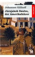 Jürnjakob Swehn, der Amerikafahrer