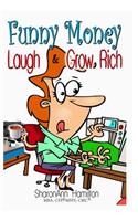 Funny Money: Laugh & Grow Rich