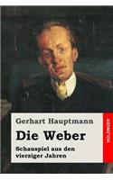 Die Weber: Schauspiel aus den vierziger Jahren