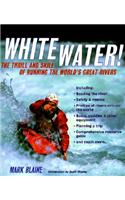 Whitewater!: The Thrill and Skill of Running the World's Great Rivers