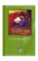 That I May Know Him: Elected Studies on Jesus Christ in the Gospel of Mark