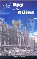 A Spy in the Ruins