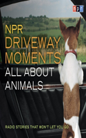 NPR Driveway Moments All about Animals