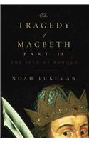 The Tragedy of Macbeth Part II