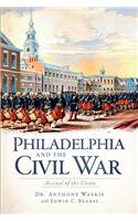 Philadelphia and the Civil War: