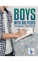 Boys with Big Ploys Journal for Boys