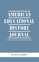 American Educational History Journal Vol 48 Issue 1 & 2