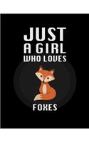 Just A Girl Who Loves foxes