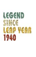 Legend Since Leap Year 1940: Retro Birthday Gift Notebook With Lined College Ruled Paper. Funny Quote Sayings 5 x 8 Notepad Journal For People Born February 29th 1940.