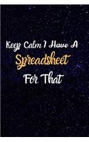 Keep Calm I Have A Spreadsheet For That