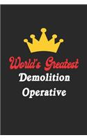 World's Greatest Demolition Operative Notebook - Funny Demolition Operative Journal Gift: Future Demolition Operative Student Lined Notebook / Journal Gift, 120 Pages, 6x9, Soft Cover, Matte Finish